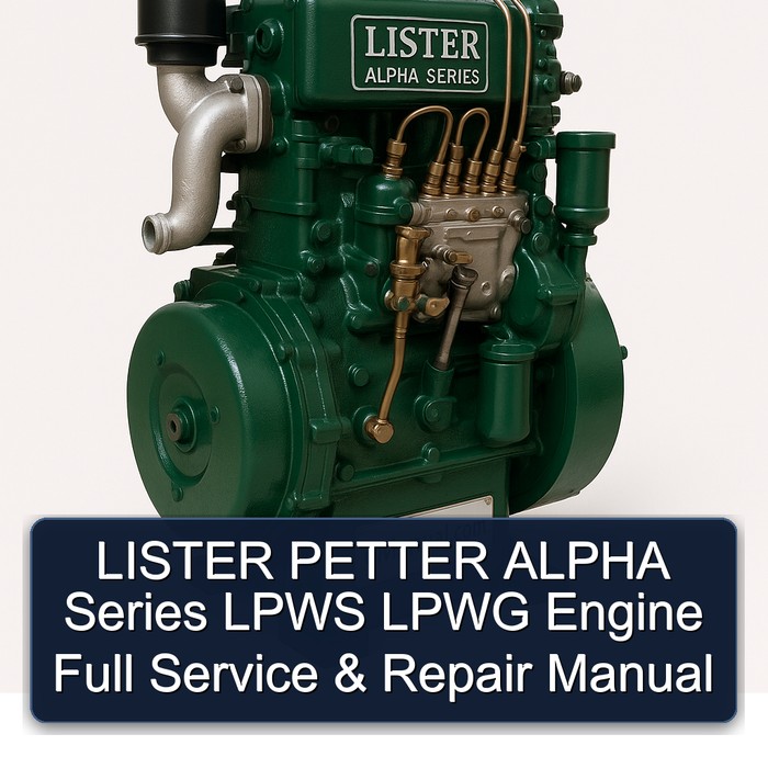 LISTER PETTER ALPHA Series LPWS LPWG Engine Full Service & Repair Manual