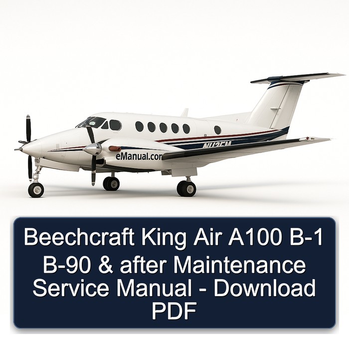 Beechcraft King Air A100 B-1 B-90 & after Maintenance Service Manual - Download PDF