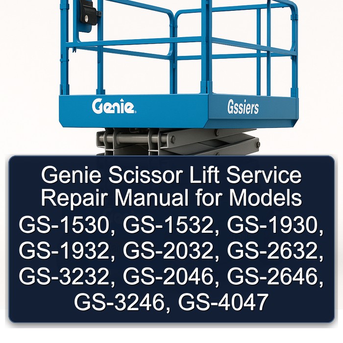 Genie GS-1530 GS-1532 GS-1930 GS-1932 GS-2032 GS-2632 GS-3232 GS-2046 GS-2646 GS-3246 GS-4047 Scissor Lift Manual de servicio y reparación