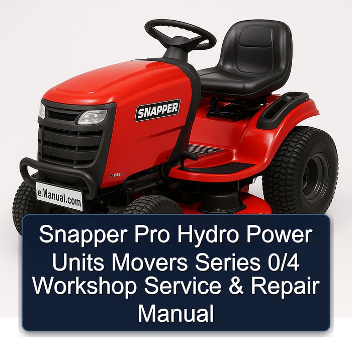 Snapper Pro Hydro Power Units Movers Series 0/4 Workshop Service & Repair Manual 