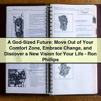 A God-Sized Future: Move Out of Your Comfort Zone Embrace Change and Discover a New Vision for Your Life-Ron Phillips