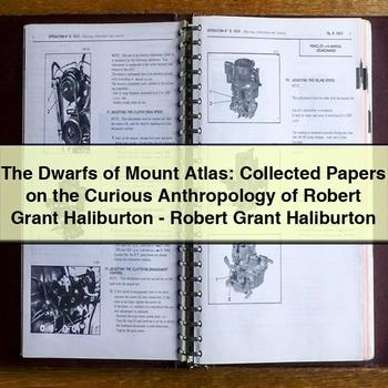 The Dwarfs of Mount Atlas: Collected Papers on the Curious Anthropology of Robert Grant Haliburton-Robert Grant Haliburton PDF Download