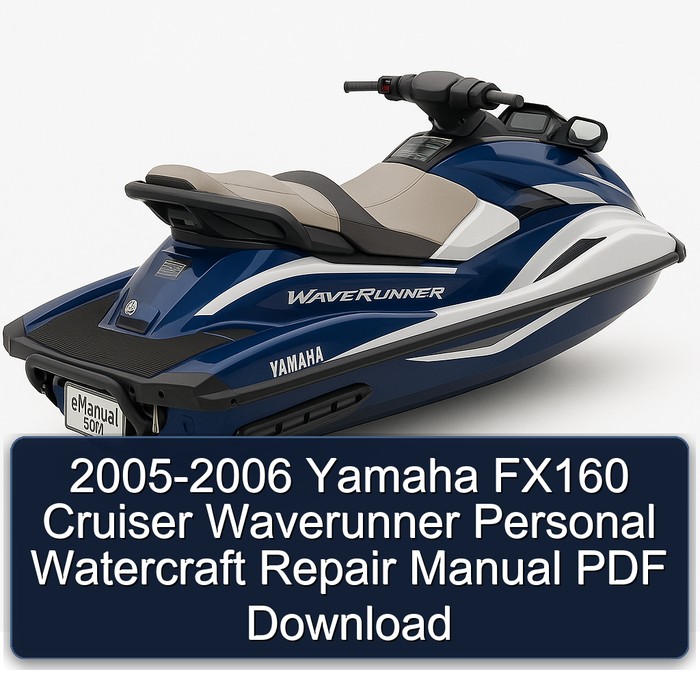2005-2006 Yamaha FX160 Cruiser Waverunner Personal Watercraft Repair Manual PDF Download