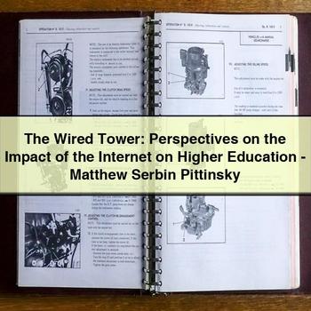 The Wired Tower: Perspectives on the Impact of the Internet on Higher Education-Matthew Serbin Pittinsky PDF Download