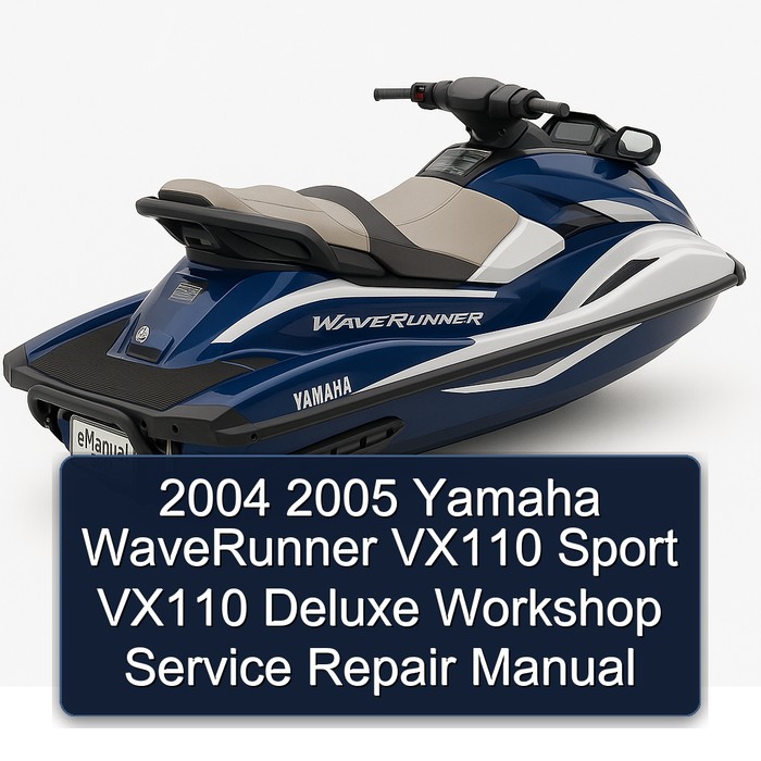2004 2005 Yamaha WaveRunner VX110 Sport VX110 Deluxe Workshop Service Repair Manual