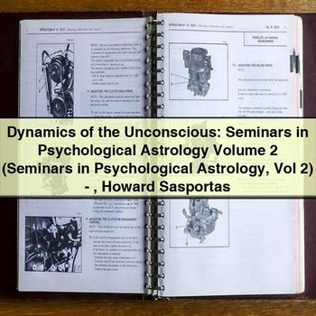 Dynamics of the Unconscious: Seminars in Psychological Astrology Volume 2 by Howard Sasportas PDF Download