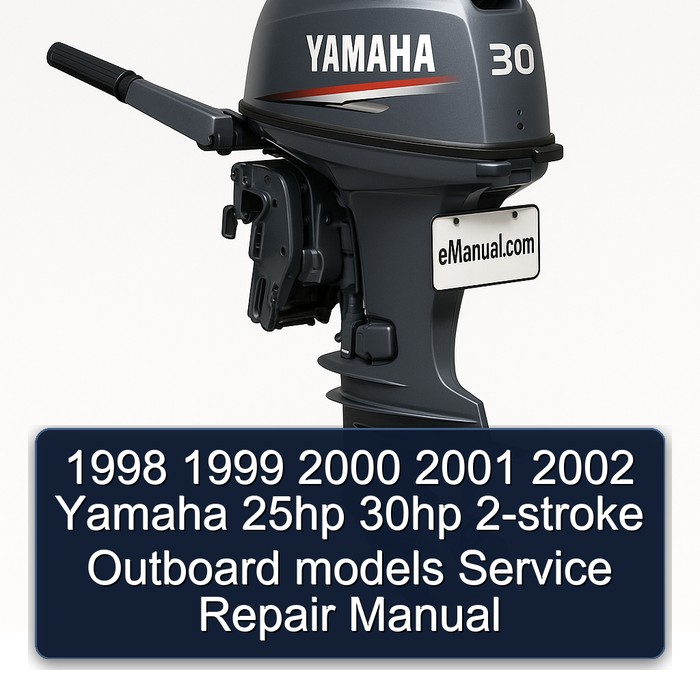 1998 1999 2000 2001 2002 Yamaha 25hp 30hp 2-stroke Outboard models Service Repair Manual