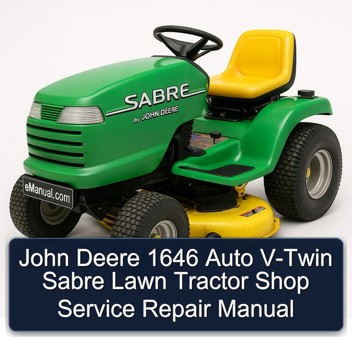 John Deere 1646 Auto V-Twin Sabre Lawn Tractor Shop Service Repair Manual