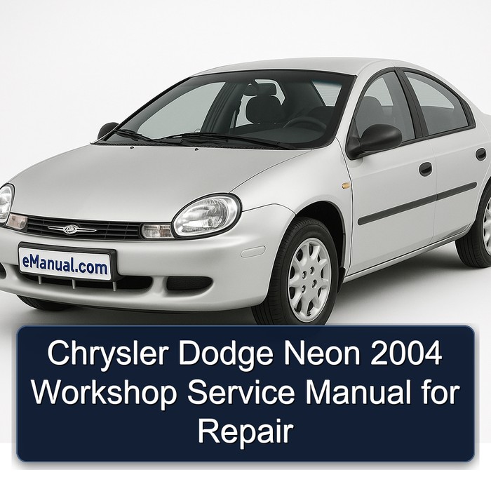 Chrysler Dodge Neon 2004 Workshop Service Manual for Repair