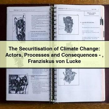 The Securitisation of Climate Change: Actors Processes and Consequences-Franziskus Von Lucke PDF Download