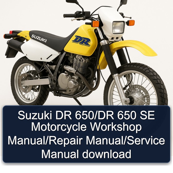 Suzuki DR 650/DR 650 SE Motorcycle Workshop Manual/Repair Manual/Service Manual download