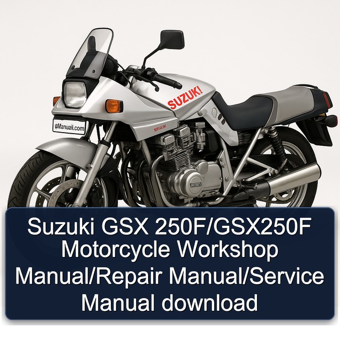 Suzuki GSX 250F/GSX250F Motorcycle Workshop Manual/Repair Manual/Service Manual download