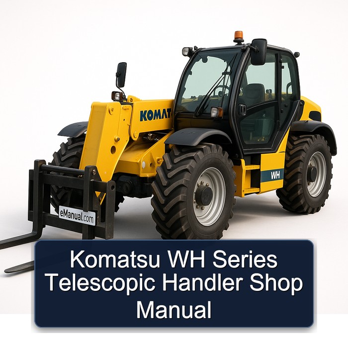Komatsu WH Series Telescopic Handler Shop Manual 