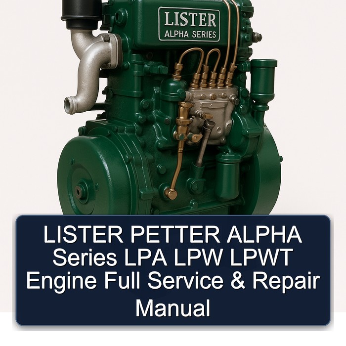 LISTER PETTER ALPHA Series LPA LPW LPWT Engine Full Service & Repair Manual