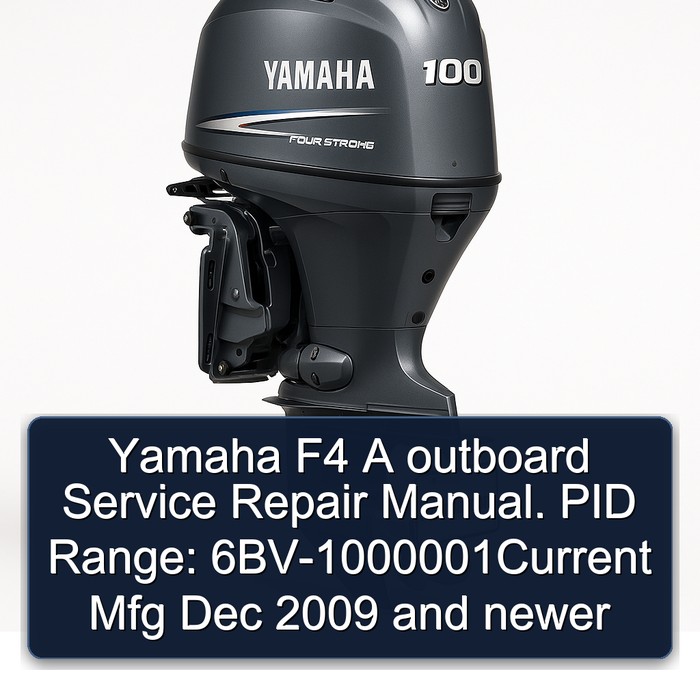 Yamaha F4 a Outboard . Pid Range: 6BV-1000001Current Mfg Dec and Newer Workshop Service Repair Manual PDF Download