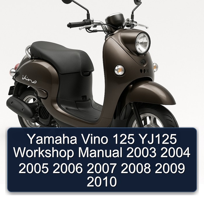 Yamaha Vino 125 YJ125 Workshop Manual 2003 2004 2005 2006 2007 2008 2009 2010