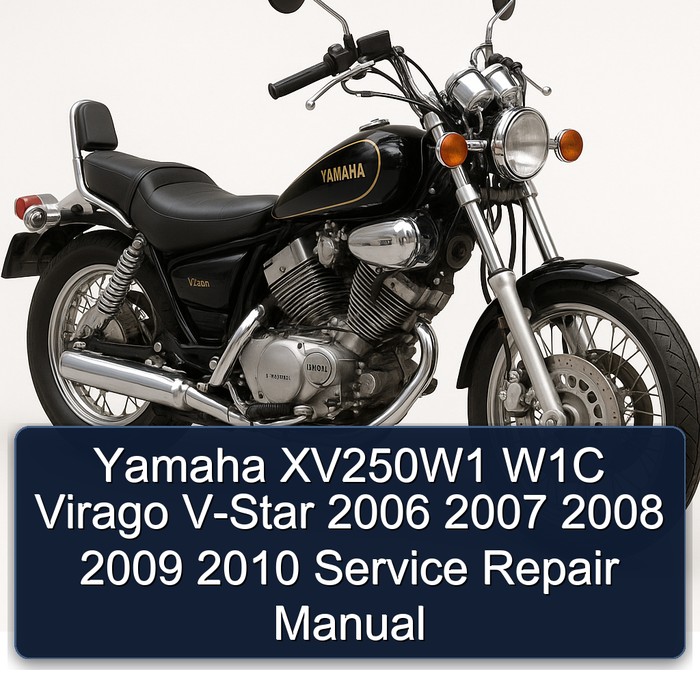 Yamaha XV250W1 W1C Virago V-Star 2006 2007 2008 2009 2010 Service Repair Manual 