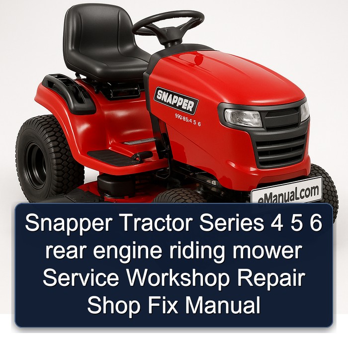 Snapper Tractor Series 4 5 6 Rear Engine Riding Mower Fix Workshop Service Repair Manual PDF Download