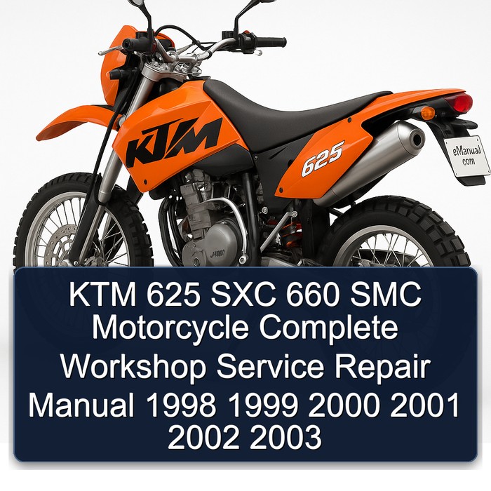 KTM 625 SXC 660 SMC Motorcycle Manual completo de servicio y reparación del taller 1998 1999 2000 2001 2002 2003