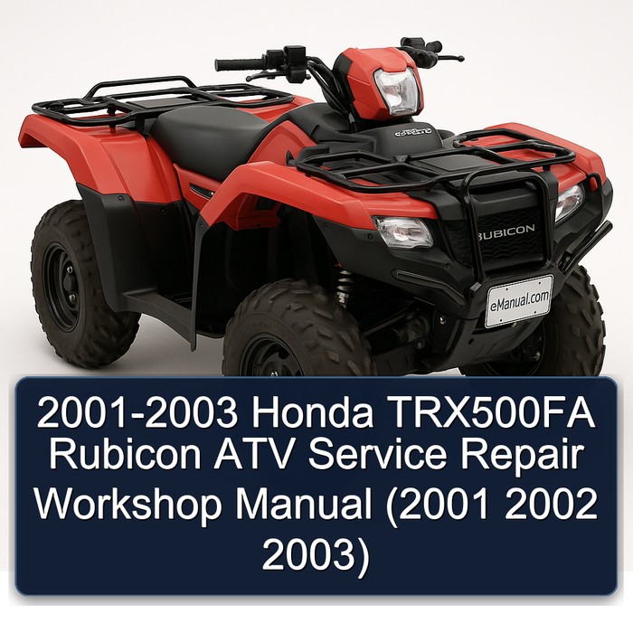 2001-2003 Honda TRX500FA Rubicon ATV Service Repair Workshop Manual (2001 2002 2003)