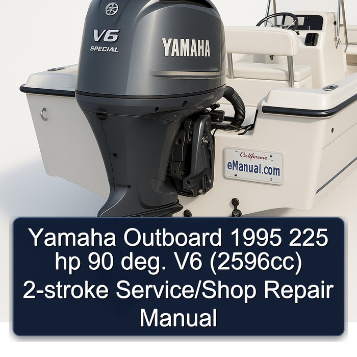 Yamaha Outboard 1995 225 hp 90 deg. V6 (2596cc) 2-stroke Service/Shop Repair Manual