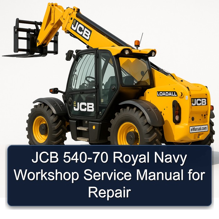 JCB 540-70 Royal Navy Workshop Service Manual for Repair