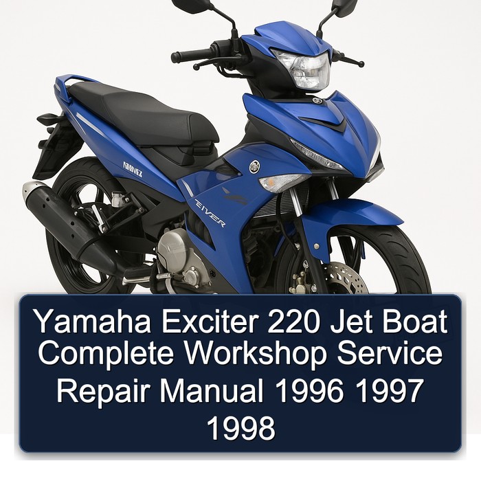 Yamaha Exciter 220 Jet Boat Complete Workshop Service Repair Manual 1996 1997 1998