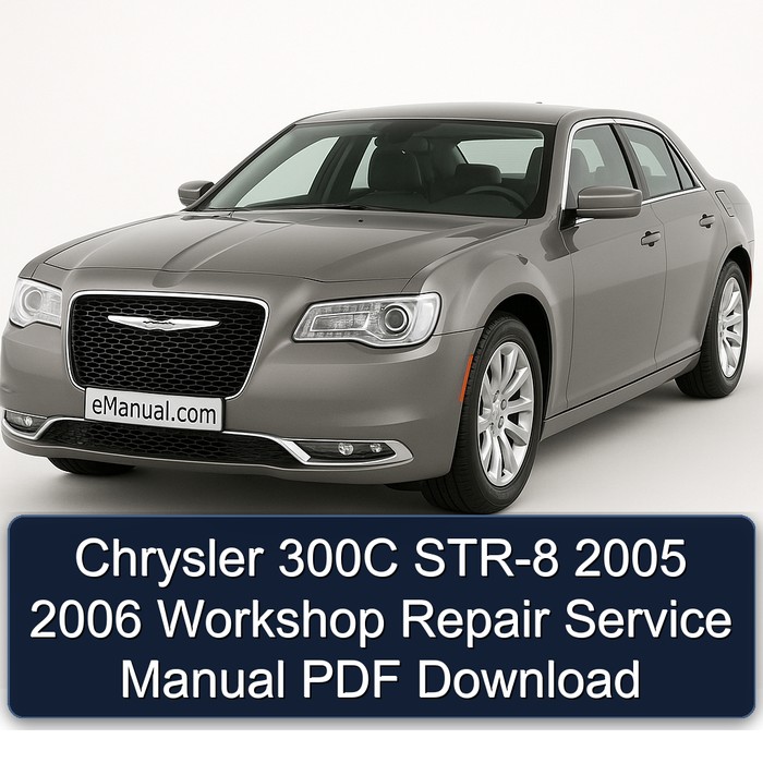 Chrysler 300C STR-8 2005 2006 Workshop Repair Service Manual PDF Download