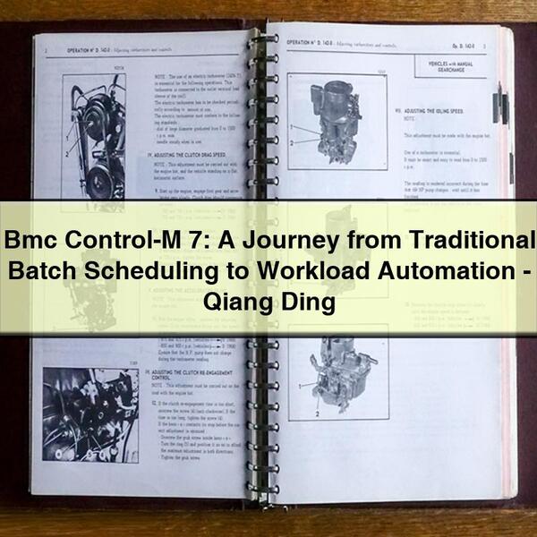 Bmc Control-M 7: A Journey from Traditional Batch Scheduling to Workload Automation-Qiang Ding