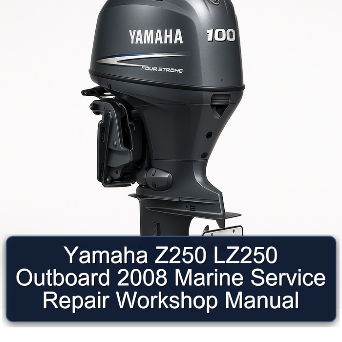 Yamaha Z250 LZ250 Outboard 2008 Marine Service Repair Workshop Manual 