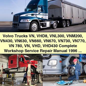 Volvo Trucks VN VHD8 VNL300 VNM200 VN430 VN630 VN660 VN670 VN730 VN770 VN 780 VN VHD VHD430 Manual completo de servicio y reparación del taller 1996 1997 1998 1999 2000 2001 2002