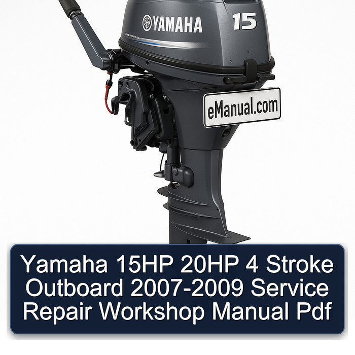 Yamaha 15HP 20HP 4 Stroke Outboard 2007-2009 Service Repair Workshop Manual  Pdf
