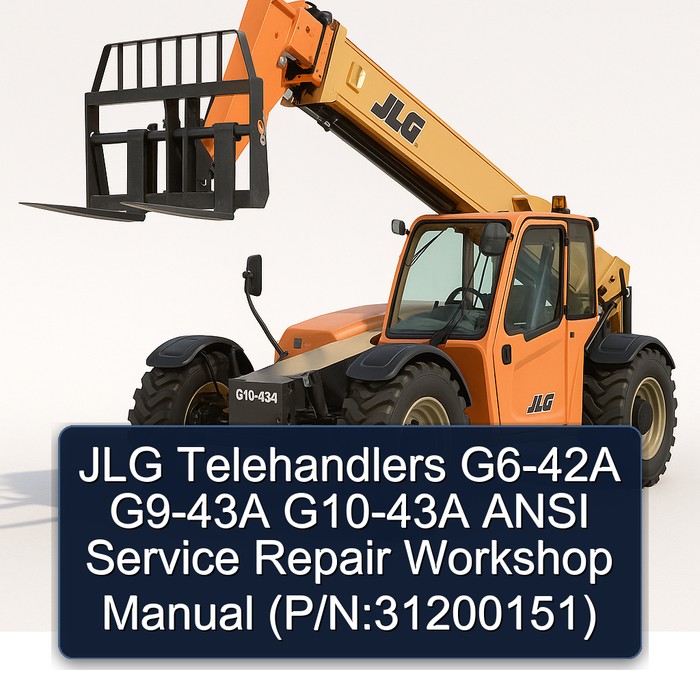 JLG Telehandlers G6-42A G9-43A G10-43A ANSI Service Repair Workshop Manual (P/N:31200151)