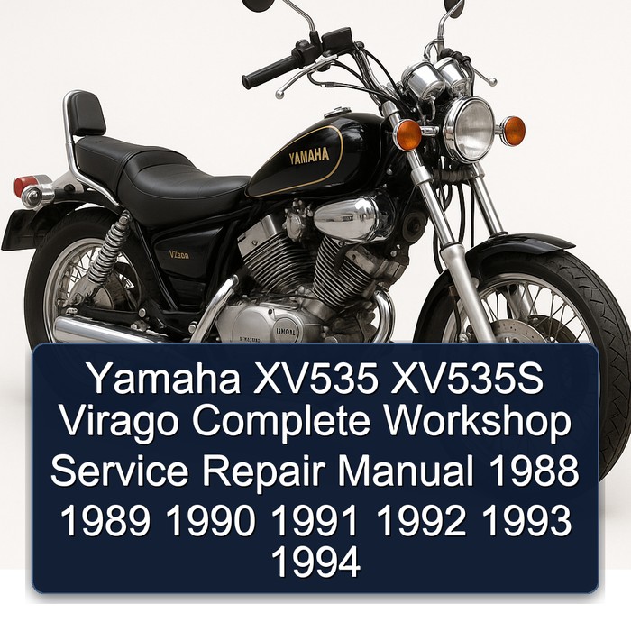 Yamaha XV535 XV535S Virago Complete Workshop Service Repair Manual 1988 1989 1990 1991 1992 1993 1994 