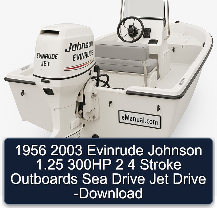 1956 2003 Evinrude Johnson 1.25 300HP 2 4 Stroke Outboards Sea Drive Jet Drive -Download