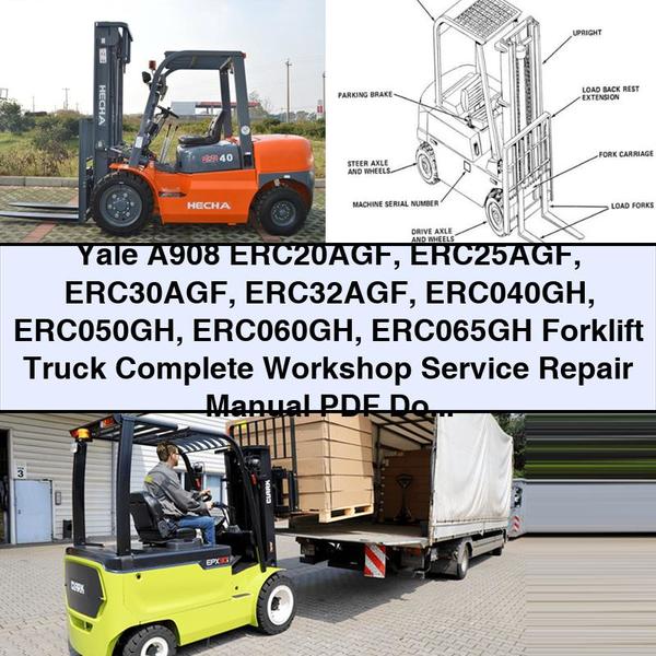 Yale A908 Erc Series Forklift Truck for ERC20AGF, ERC25AGF, ERC30AGF, ERC32AGF, ERC040GH, ERC050GH, ERC060GH, ERC065GH Models Workshop Service Repair Manual PDF Download