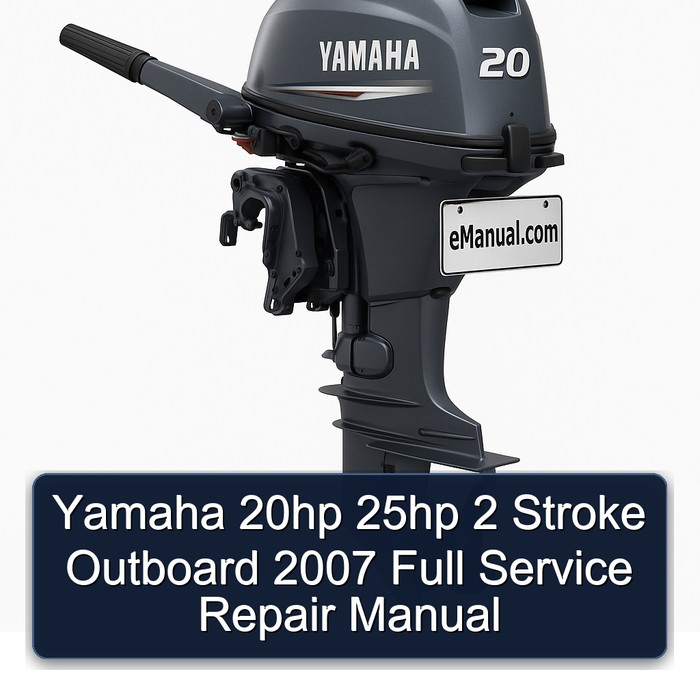 Yamaha 20hp 25hp 2 Stroke Outboard 2007 Full Service Repair Manual