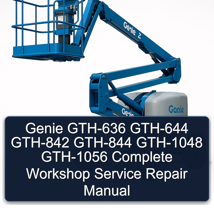 Genie GTH-636 GTH-644 GTH-842 GTH-844 GTH-1048 GTH-1056 Complete Workshop Service Repair Manual 