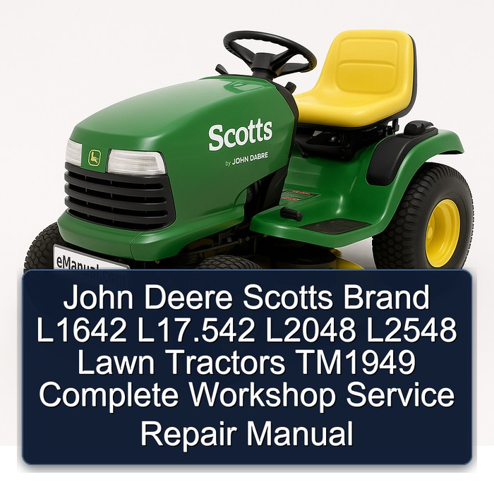 John Deere Scotts Brand L1642 L17.542 L2048 L2548 Lawn Tractors TM1949 Complete Workshop Service Repair Manual 