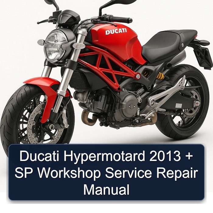 Ducati Hypermotard 2013 + SP Workshop Manual de servicio y reparación