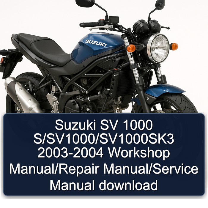 Suzuki SV 1000 S/SV1000/SV1000SK3 2003-2004 Workshop Manual/Repair Manual/Service Manual download