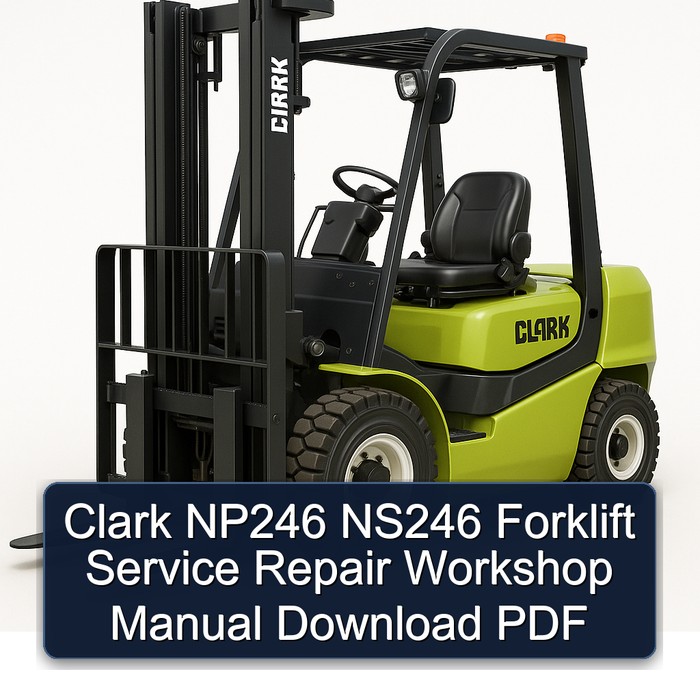 Clark NP246 NS246 Forklift Service Repair Workshop Manual Download PDF