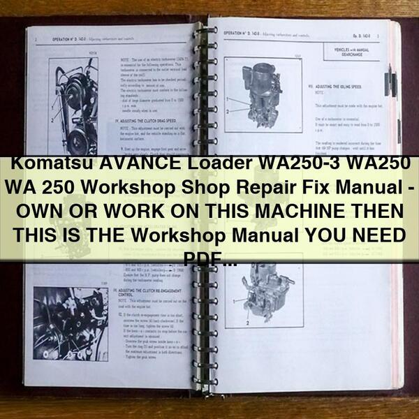 Komatsu AVANCE Loader WA250-3 WA250 WA 250 Workshop Shop Repair Fix Manual-OWN OR WORK ON THIS MACHINE THEN THIS IS THE Workshop Manual YOU NEED