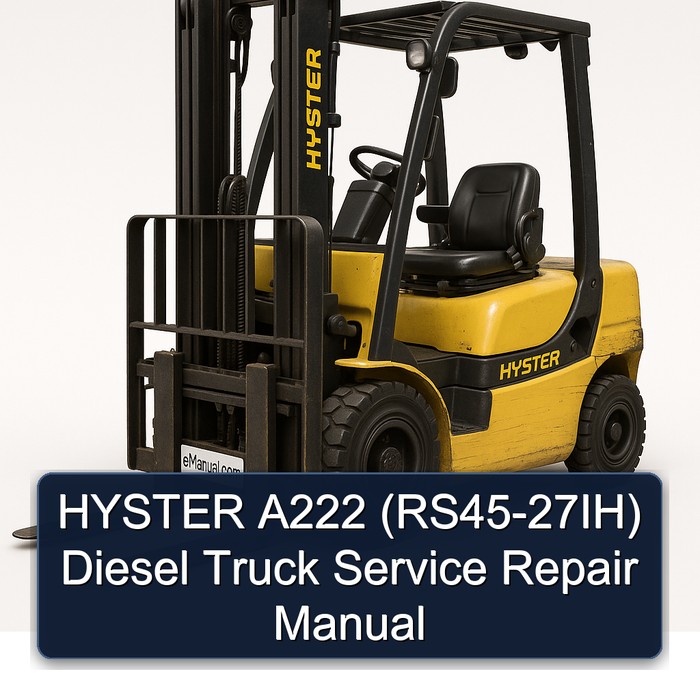 HYSTER A222 (RS45-27IH) Diesel Truck Service Repair Manual 