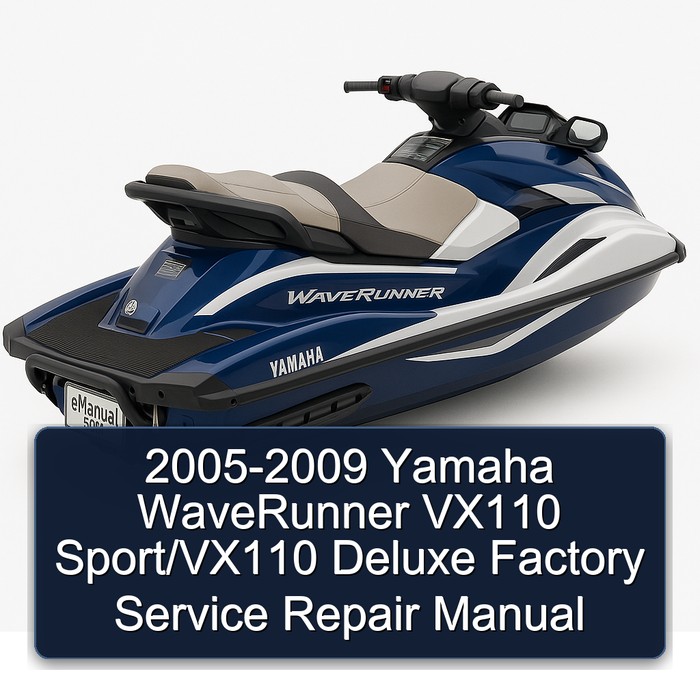 2005-2009 Yamaha WaveRunner VX110 Sport/VX110 Deluxe Factory Service Repair Manual