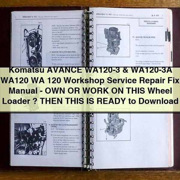 Komatsu AVANCE WA120-3 & WA120-3A WA120 WA 120 Workshop Service Repair Fix Manual-OWN OR WORK ON THIS Wheel Loader ? THEN THIS IS READY to ;-)