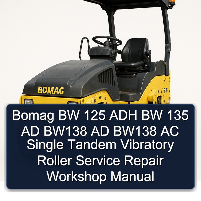 Bomag BW 125 ADH BW 135 AD BW138 AD BW138 AC Single Tandem Vibratory Roller Service Repair Workshop Manual