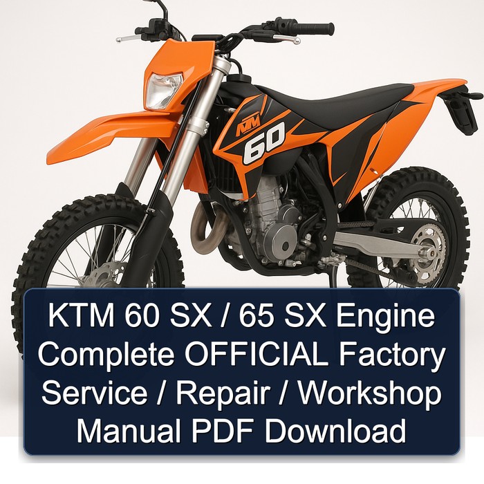 KTM 60 SX / 65 SX Engine Complete OFFICIAL Factory Service / Repair / Workshop Manual PDF Download