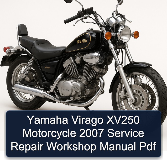 Yamaha Virago XV250 Motorcycle 2007 Service Repair Workshop Manual Pdf