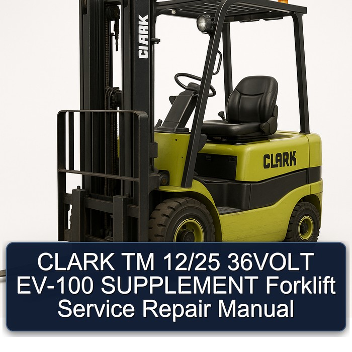 Manual de Servicio y Reparación para Carretilla Elevadora CLARK TM 12/25 36 VOLT EV-100 SUPPLEMENT